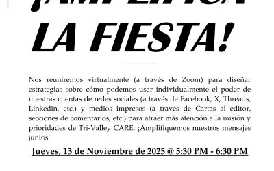 ¡Tri-Valley CAREs Lo Invita a Nuestra FIESTA de Amplificación Mensual!